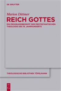 Reich Gottes: Ein Programmbegriff Der Protestantischen Theologie Des 19. Jahrhunderts