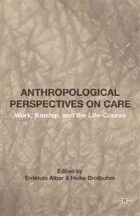 Anthropological Perspectives on Care