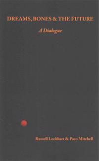 Dreams, Bones & the Future: A Dialogue