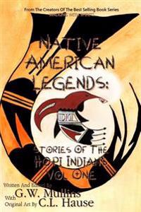 Native American Legends: Stories of the Hopi Indians Vol One