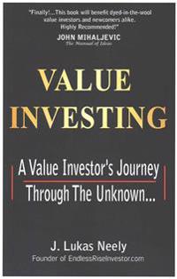 Value Investing: A Value Investor's Journey Through the Unknown