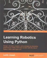 Learning Robotics Using Python
