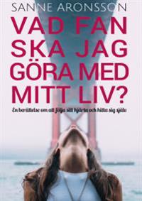 Vad fan ska jag göra med mitt liv?