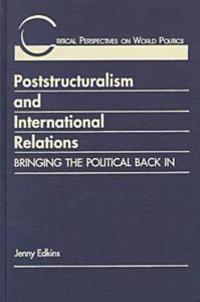 Poststructuralism and International Relations