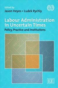 Labour Administration in Uncertain Times