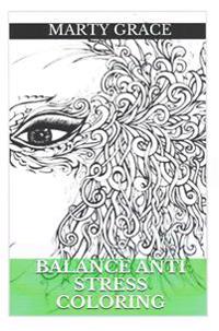 Balance Anti Stress Coloring: Zentangle, Balance and Stress Relieve Coloring Book for Adults