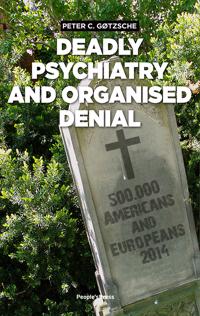 Deadly psychiatry and organised denial