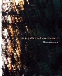 DÄR JAG STÅR I DET STRÖMMANDE