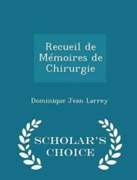Recueil de Memoires de Chirurgie - Scholar's Choice Edition