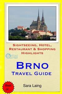 Brno Travel Guide: Sightseeing, Hotel, Restaurant & Shopping Highlights