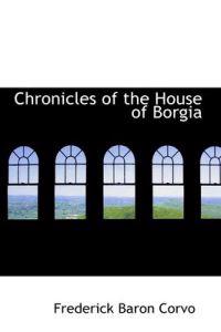 Chronicles of the House of Borgia