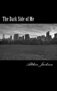 The Dark Side of Me