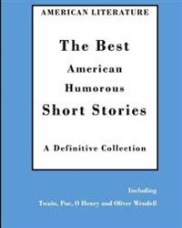 The Best American Humorous Short Stories: American Literature
