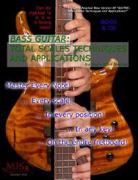 Bass Guitar: Total Scales Techniques and Applications [With CD]