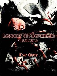 Legends of Micronesia Book One