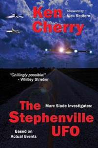 Marc Slade Investigates: The Stephenville UFO