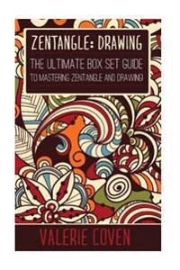 Zentangle: Drawing: The Ultimate Box Set Guide to Mastering Zentangle and Drawing!