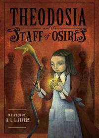 Theodosia and the Staff of Osiris