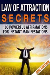 Law of Attraction Secrets: 100 Affirmations for Instant Manifestations