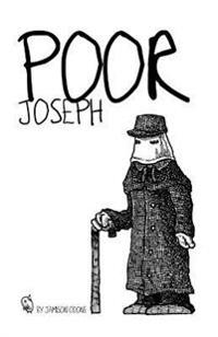 Poor Joseph: A Mini-Narrative about One of History's Most Curious Figures, the Elephant Man