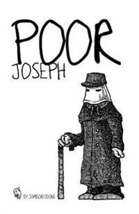Poor Joseph: A Mini-Narrative about One of History's Most Curious Figures, the Elephant Man