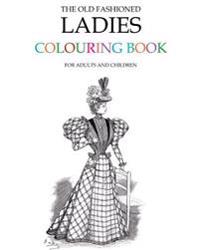 The Old Fashioned Ladies Colouring Book