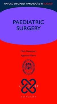 Oxford Specialist Handbooks in Surgery Paediatric Surgery