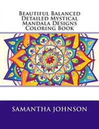 Beautiful Balanced Detailed Mystical Mandala Designs Coloring Book