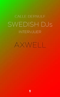 Swedish DJs - intervjuer : Axwell