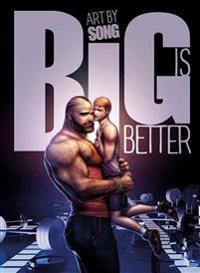 Big Is Better