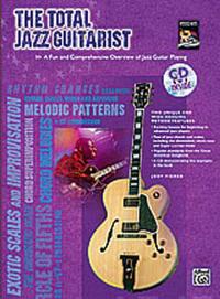 The Total Jazz Guitarist: A Fun and Comprehensive Overview of Jazz Guitar Playing, Book & CD