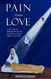 Pain Versus Love