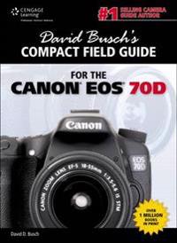 David Busch's Compact Field Guide for the Canon EOS 70D