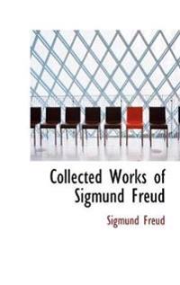 Collected Works of Sigmund Freud
