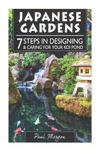 Japanese Gardens: 7 Steps in Designing & Caring for Your Koi Pond