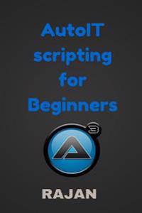 Autoit Scripting for Beginners