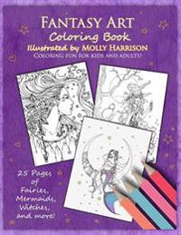 Fantasy Art Coloring Book: Fairies, Mermaids, Dragons and More! by Artist Molly Harrison