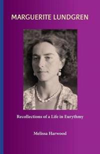 Marguerite Lundgren Recollections of a Life in Eurythmy
