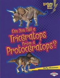 Can You Tell a Triceratops from a Protoceratops?
