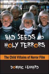 Bad Seeds and Holy Terrors