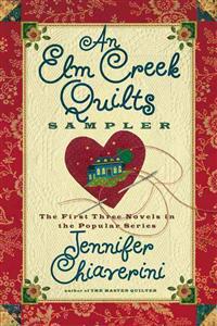 An ELM Creek Quilts Sampler: The First Three Novels in the Popular Series