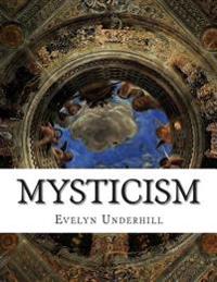 Mysticism: A Study in Nature and Development of Spiritual Consciousness, 12th, Revised Edition