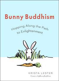 Bunny Buddhism: Hopping Along the Path to Enlightenment