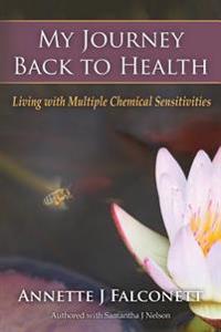 My Journey Back to Health: Living with Multiple Chemical Sensitivities