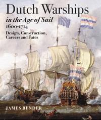 Dutch Warships in the Age of Sail, 1600-1714