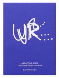 A Practical Guide to Unconscious Reasoning