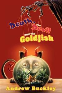 Death, the Devil, and the Goldfish