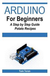 Arduino for Beginners - A Step by Step Guide