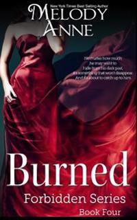 Burned: Forbidden Series: Book Four