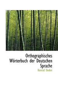 Orthographisches Worterbuch Der Deutschen Sprache